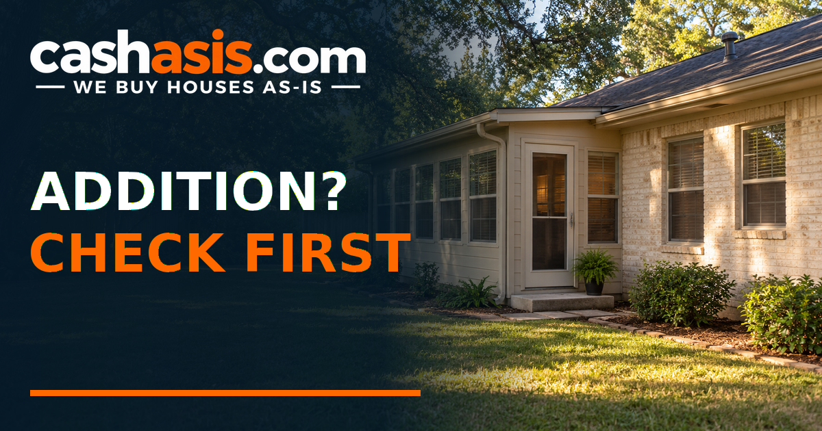 Illustrative Houston house with an enclosed side porch and the headline Addition Check First
