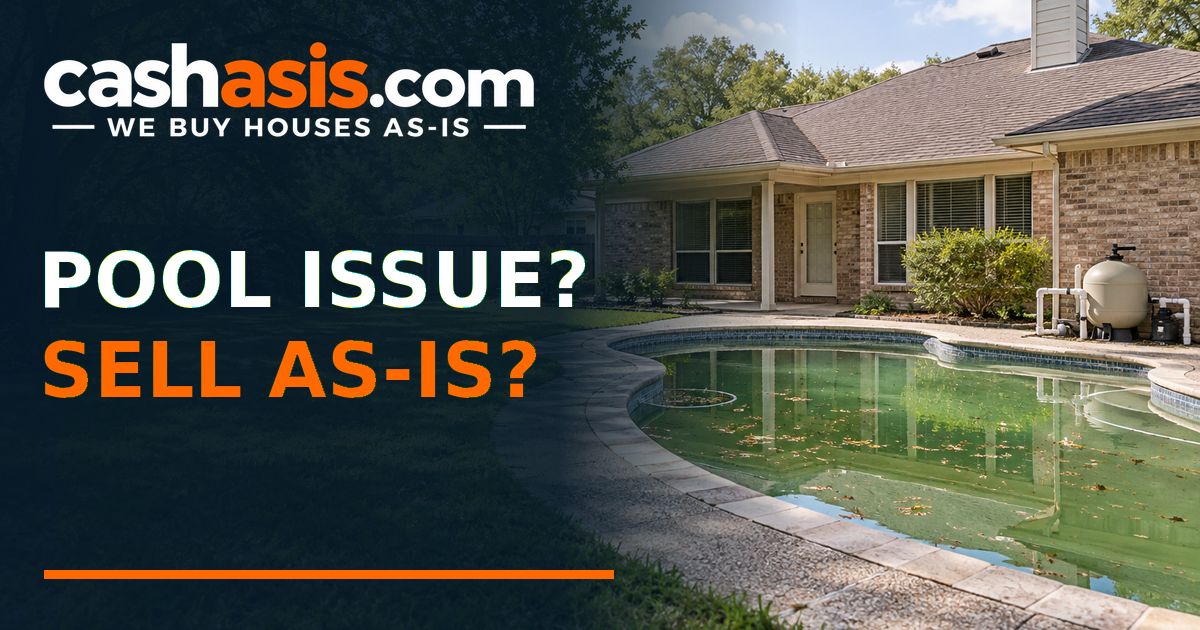 Illustrative Houston brick house and neglected backyard pool with Pool Issue Sell As-Is headline and official Cash As-Is logo
